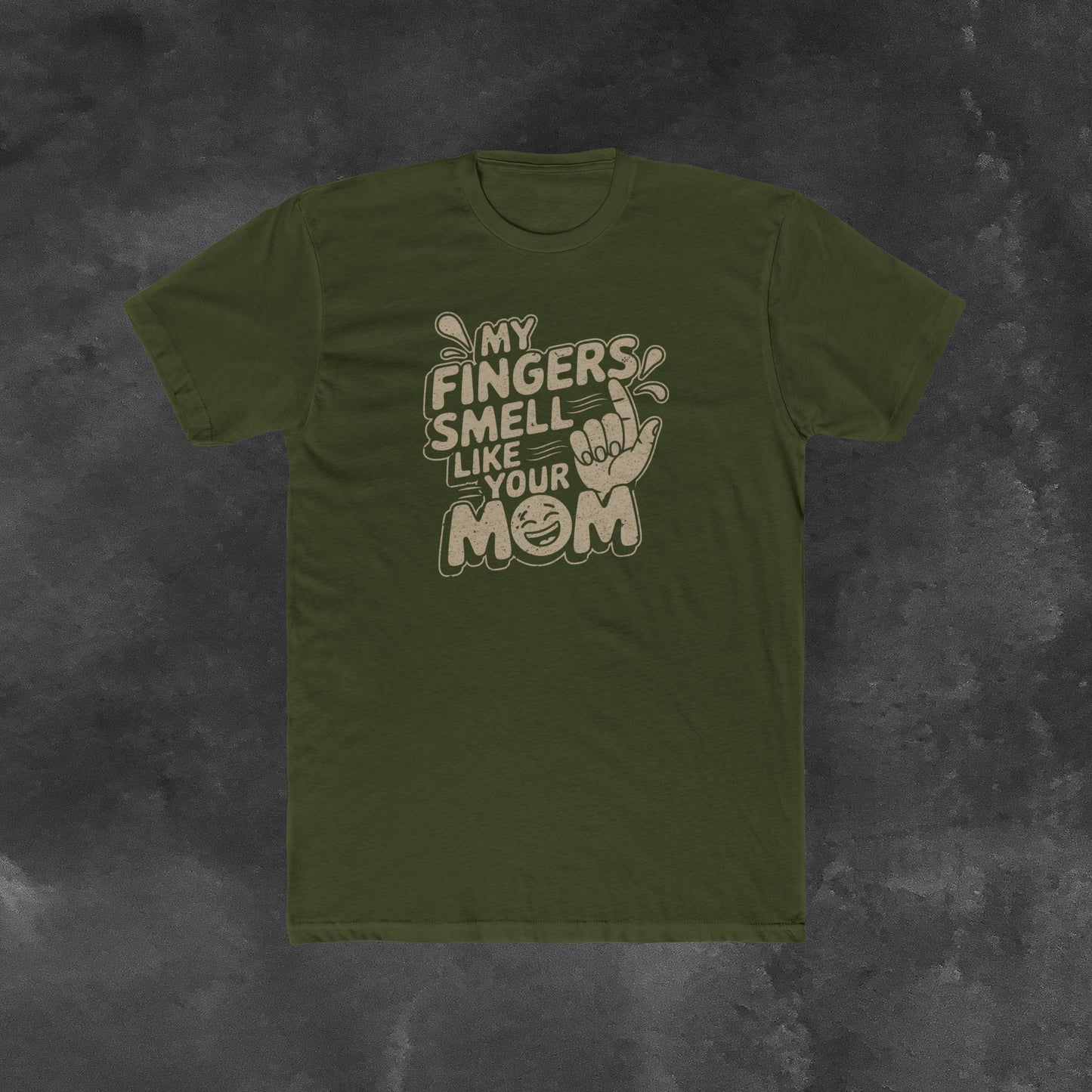 My Fingers smell like your mom